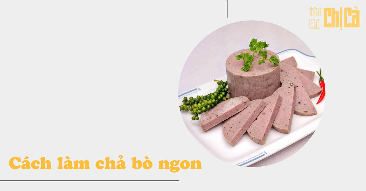 Cách làm giò bò ngon đúng vị, giòn dai đơn giản ngay tại nhà