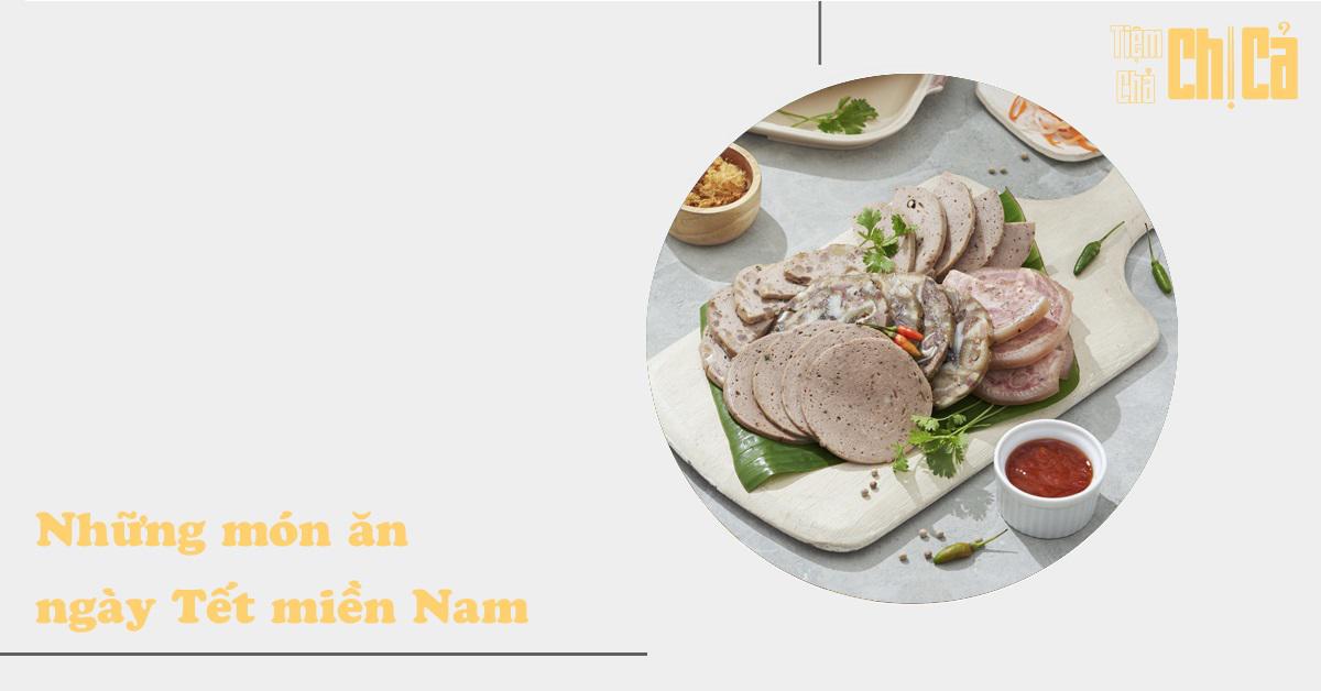 Điểm danh 10 món ngon ngày Tết miền Nam không thể thiếu